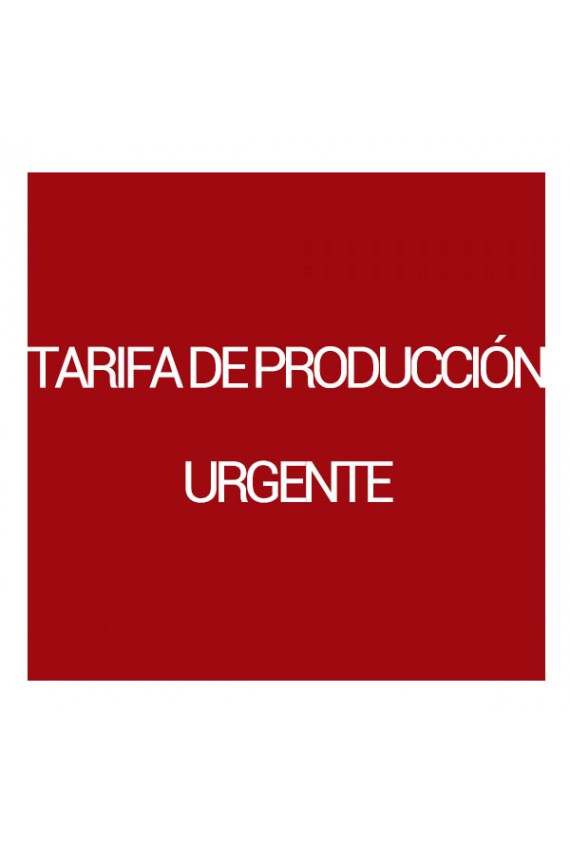 TARIFA DE PRODUCCIÓN URGENTE